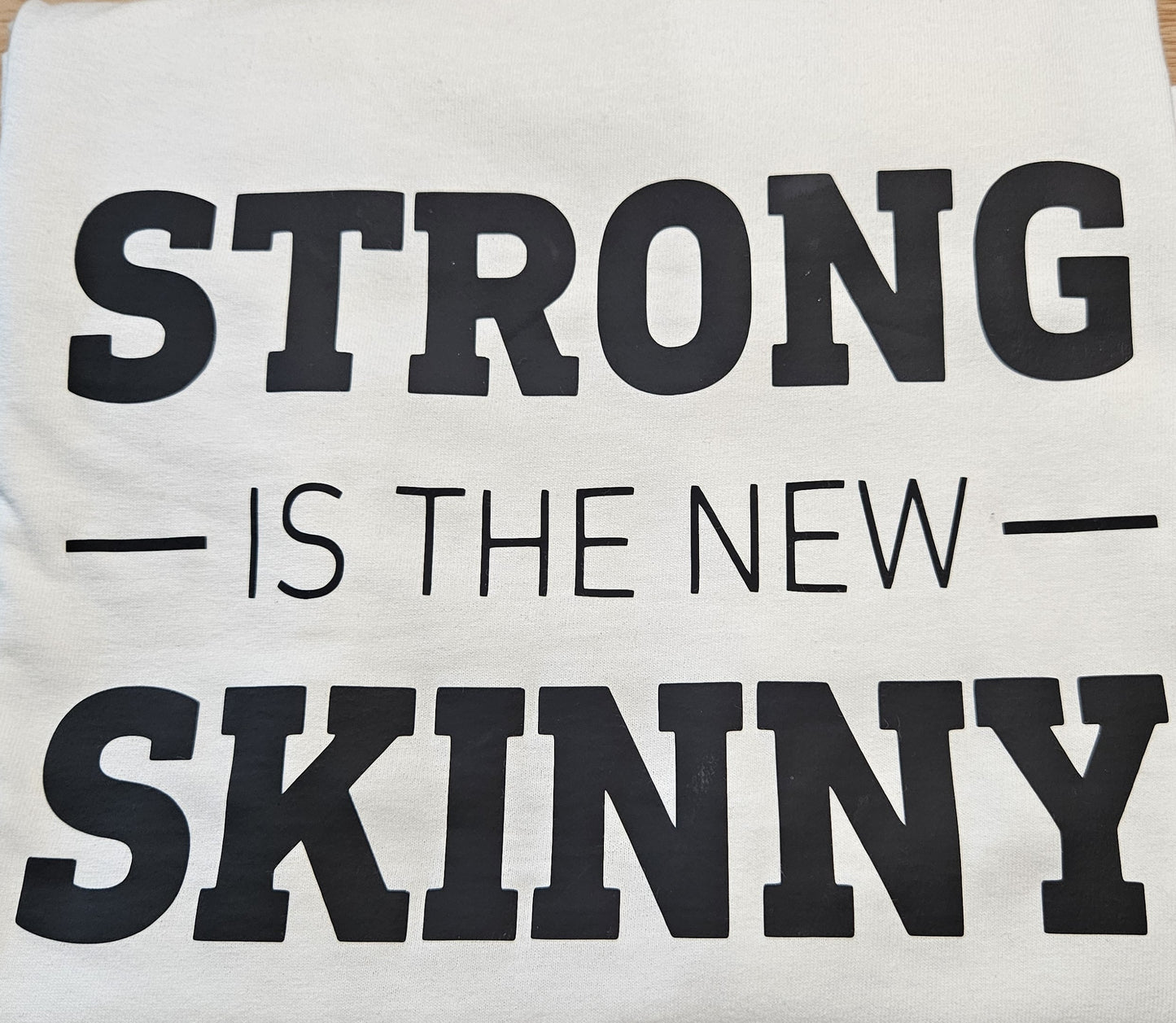 Strong is the new Skinny- T-Shirt